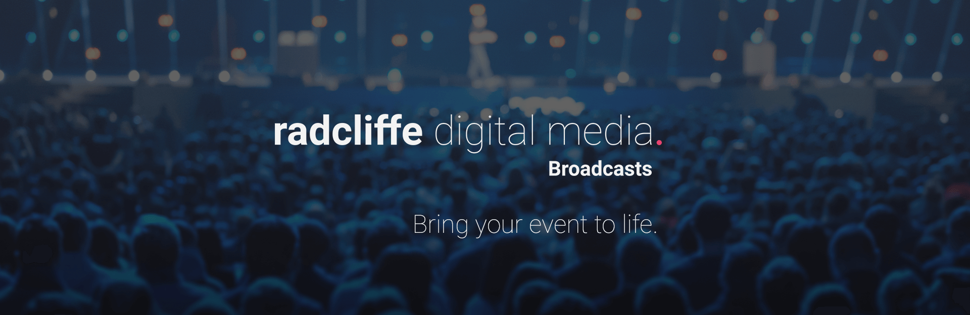 Radcliffe Digital Media Broadcasts