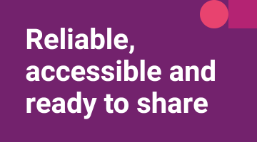 Reliable, accessible and ready to share
